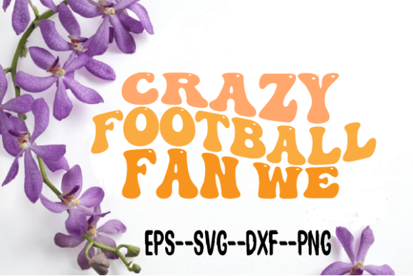 Download Crazy Football Fan We Retro Wavy Svg - Svg Collection