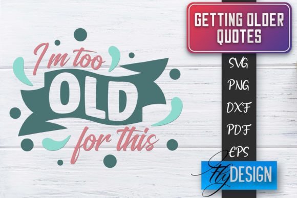 Download Getting Older Quotes SVG | Old SVG - Svg Collection