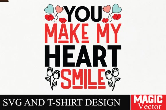 Download You Make My Heart Smile SVG Cut File - Svg Collection