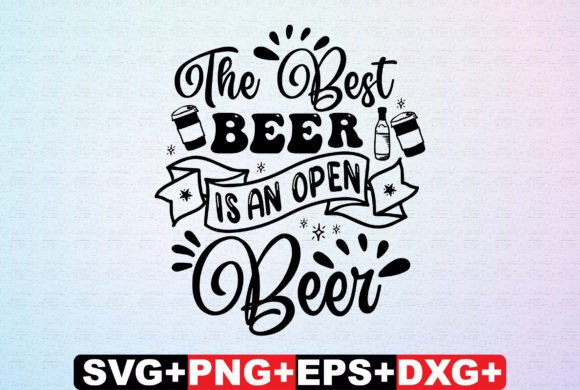 Download The Best Beer is an Open Beer SVG - Svg Collection