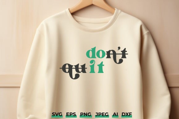 Download Don't Quit, Do It Inspirational SVG - Svg Collection