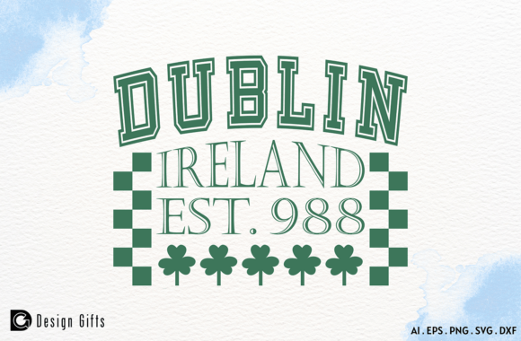 Download Dublin Ireland Est. 988 St.Patrick’s SVG - Svg Collection