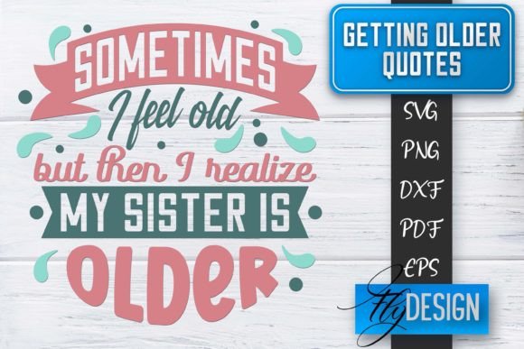 Download Getting Older Quotes SVG | Old SVG - Svg Collection