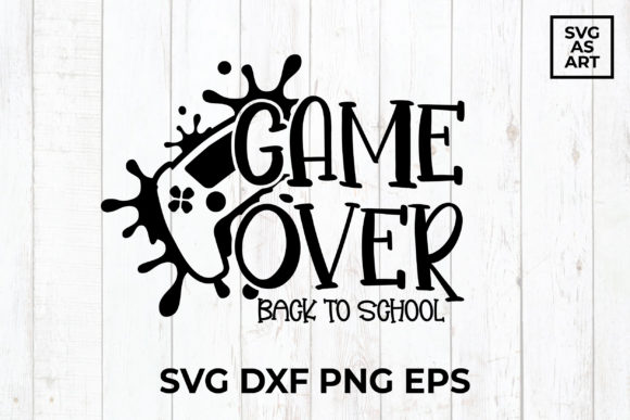 Download Game over Back to School SVG Shirt Print - Svg Collection