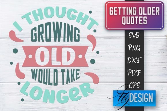 Download Getting Older Quotes SVG | Old SVG - Svg Collection