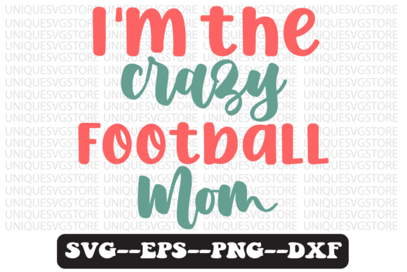 Download I'm the Crazy Football Mom Svg Design - Svg Collection
