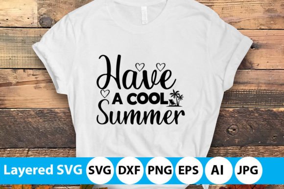 Download Have a Cool Summer Cut Files - Summer cut files Collection