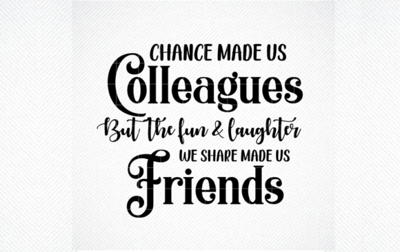 Download Chance Made Us Colleagues SVG Graphic - Svg Collection