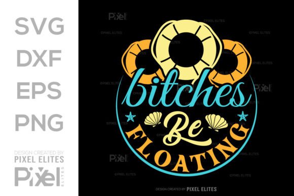 Download Bitches Be Floating SVG Quote Design - Svg Collection
