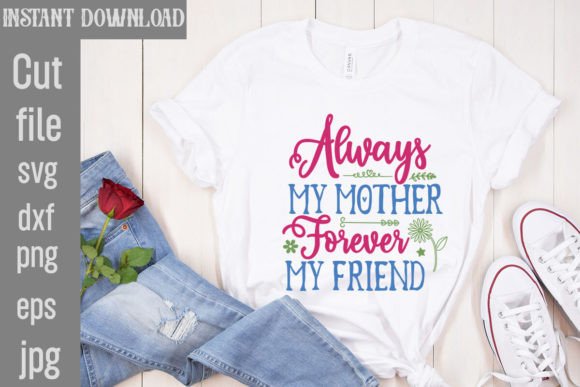 Download Always My Mother Forever My Friend SVG - Svg Collection