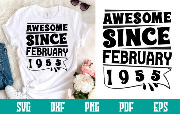 Download Awesome Since February 1955 Svg Design - Svg Collection